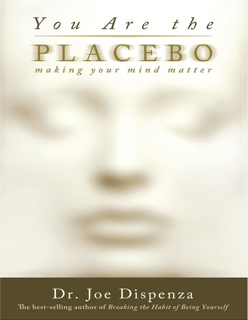 You Are the Placebo – Making Your Mind Matter (PDF)
