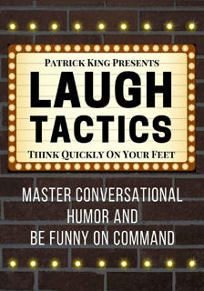 Laugh Tactics: Master Conversational Humor and Be Funny on Command – Think Quickly on Your Feet(PDF)