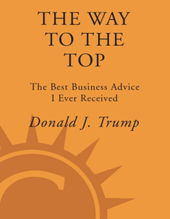 THE WAY TO THE TOP – The Best Business Advice I Ever Received (PDF)