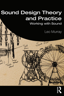 SOUND DESIGN THEORY AND PRACTICE: Working with Sound (PDF)