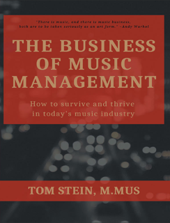 The Business of Music Management - How To Survive and Thrive in Today’s Music Industry (PDF)