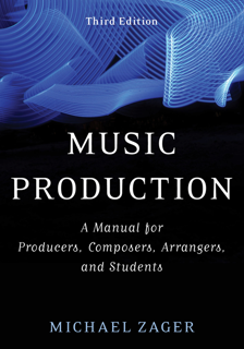 Music Production - A Manual for Producers, Composers, Arrangers, and Students (PDF)