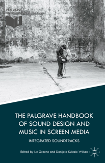 The Palgrave Handbook of Sound Design and Music in Screen Media (PDF)