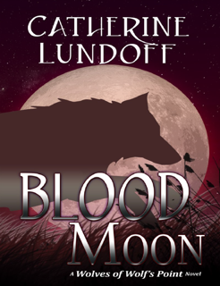 Blood Moon (Wolves of Wolf's Point Series — Book 1) (PDF)