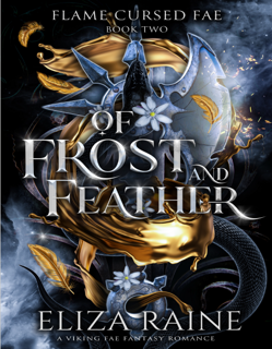 Of Frost and Feather (Flame Cursed Fae — Book 2) (PDF)