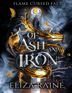 Of Ash and Iron (Flame Cursed Fae — Book 3) (PDF)