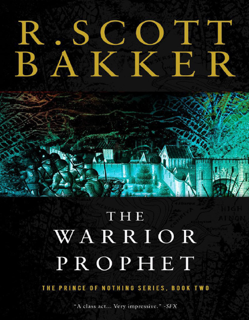 The Warrior Prophet (The Prince of Nothing Series — Book 2) (PDF)